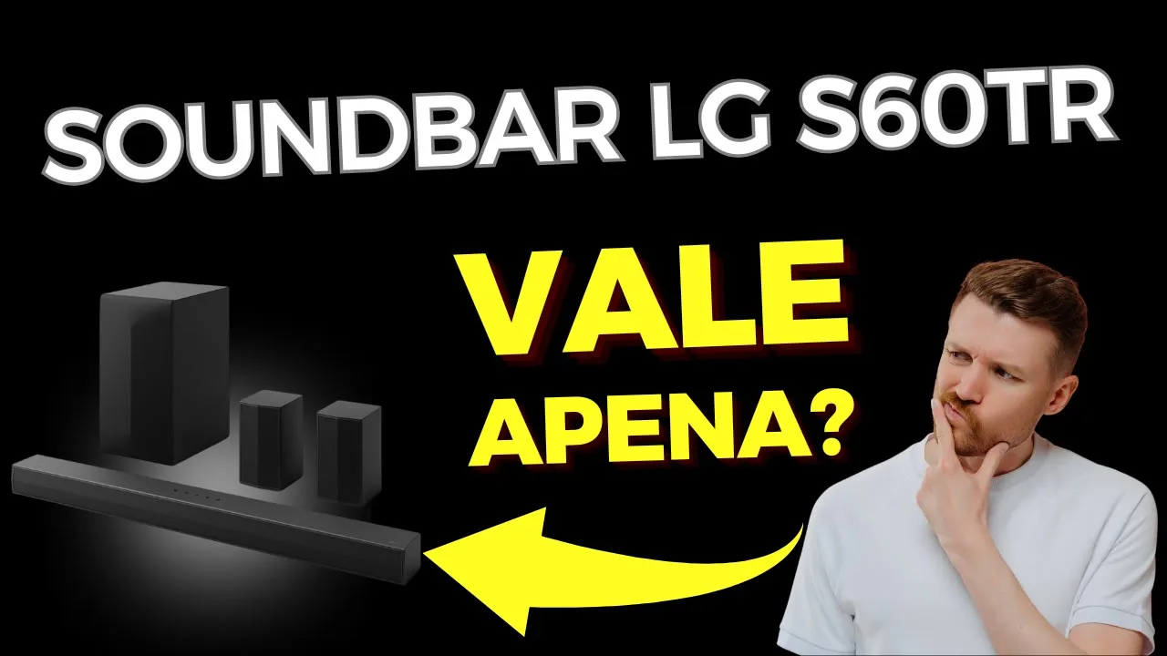 Outline Video A Verdade Sobre a SoundBar LG S60TR
