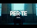 Lagu Ernia - PER TE (Testo/Lyrics)