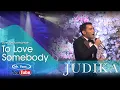 Download Lagu JUDIKA - To Love Somebody