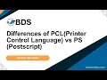 Differences of PCL Printer Control Language vs PS Postscript Overview