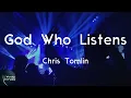 Chris Tomlin - God Who Listens (feat. Thomas Rhett) (Lyric Video) | I'm not just hopin', I'm not ju