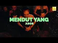 Download Lagu Adeq - Mendut Yang (Official Lyric Video)