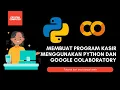 Tutorial Membuat Program Kasir Menggunakan Python dan Google Colaboratory