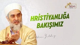 Hristiyanlığa bakışımız