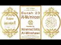 Download Lagu Surah 023 Al-Mu'minoon | Reciter: Muhammad Siddiq Al-Minshawi | Text highlighting HD video on Quran