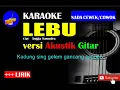 LEBU Karaoke versi Akustik Gitar NADA CEWEK COWOK
