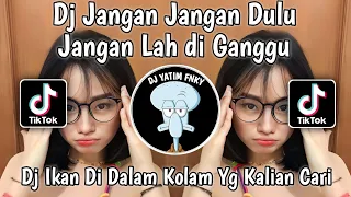 Download DJ JANGAN JANGAN DULU JANGAN LAH DI GANGGU|DJ IKAN DI DALAM KOLAM REMIX MENGKANE VIRAL TIKTOK MP3