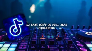 Download Dj Viral Baby Don't Go Jedag Jedug Full Bass - DJ Borneo MP3