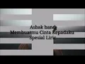 Download Lagu Asbak-Membuatmu Cinta Kepadaku (official Liric)