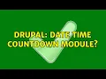 Drupal date time countdown module