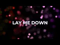 Download Lagu LAY ME DOWN (Lyrics) - Chris Tomlin MP3
