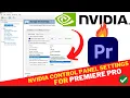 Best NVIDIA Settings For PREMIERE PRO 2023 Fix Premiere Pro not using GPU ACCELERATION for Rendering