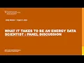 August 2022 What it takes to be an Energy Data Scientist - A Panel Discussion