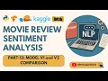 Movie Review Sentiment Analysis Project Part-13 Final Model Comparison V1 vs V2