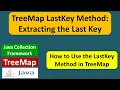 TreeMap LastKey Method Extracting the Last Key Java Collection Framework