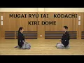 Download Lagu MUGAI RYU IAI  |  KODACHI  |  KIRI DOME