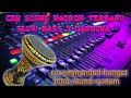 Download Lagu CEK SOUND HANDROH TERBARU(slow bass X darbuka)