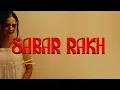 Saar Punch - Sabar Rakh (Prod. by Frisk) | Ft. Yuvraj Dua, Rashmeet Kaur