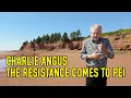Download Lagu THE RESISTANCE COMES TO PRINCE EDWARD ISLAND
