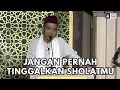 Lagu Khutbah Jum'at | Jangan Tinggalkan Sholatmu | Ustadz Abdul Somad