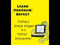 Coding a Simple Snippet in a Python Interpreter
