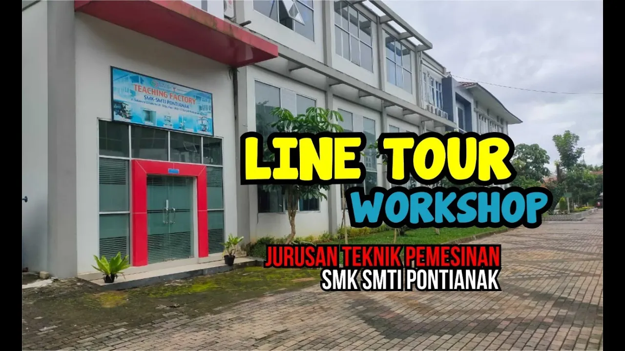LINE TOUR WORKSHOP JURUSAN TEKNIK PEMESINAN SMK SMTI PONTIANAK