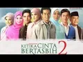 Download Lagu Full Movie Ketika Cinta Bertasbih 2