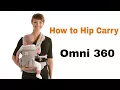 How Do I Hip Carry Omni 360 Baby Carrier