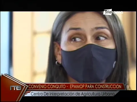 Convenio Conquito - EPMMOP para construcción centro de interpretación de agricultura urbana
