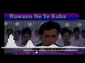 Hawaon Ne Ye Kaha {Fast Mix} DJ SAGAR RATH DJ CHAND BABU MOTOPUR DJ DEEPU GUNA DJ KISHAN RAJ DJ GOOD