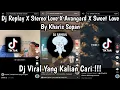 Download Lagu DJ REPLAY X STERO LOVE X AVANGARD X SWEET LOVE || SLOWED KANE VIRAL TIKTOK BY KHARIS SOPAN MASHUP!