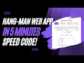 Speed Code a Hang-Man Game In 5 minutes