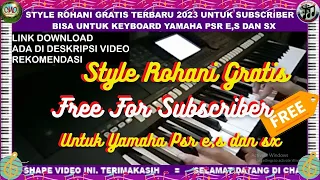 Download STYLE ROHANI GRATIS TERBARU 2023 BISA UNTUK KEYBOARD YAMAHA PSR E, S DAN SX - FREE FOR SUBSCRIBER MP3