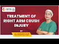 Treatment of crush injury to arm by Dr Sundeep Kaur SPS Hospitals