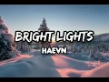 Lagu Haevn - Bright Lights Lyrics
