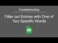 Google Sheets Troubleshooting Filter Out Entries which Contains One of Two Specific Words