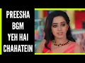 Download Lagu Preesha BGM | Ep 365 S-2 | Yeh Hai Chahatein