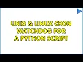 Unix Linux Cron watc og for a python script