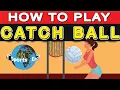 How To Play Catch Ball a variant of volleyball in which the ball is caught and thrown