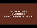 How to use override annotation in java