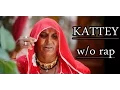 Lagu KATTEY (without rap) - Coke Studio by Bhanwari Devi, Hard Kaur and Ram Sampath