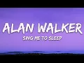 Alan Walker - Sing Me To Sleep (Lyrics)