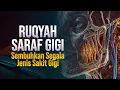 Download Lagu RUQYAH SARAF GIGI - SEMBUHKAN SEGALA JENIS SAKIT GIGI