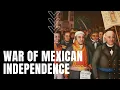 The War of Mexican Independence