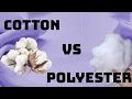 Cotton vs Polyester - Which one is better