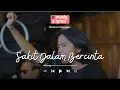 Download Lagu SAKIT DALAM BERCINTA LIRIK MAULANA ARDIANSYAH