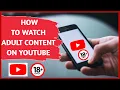 Download Lagu How to Watch Adult-Only Videos on YouTube