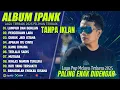 Lagu LAGU MALAYSIA LAMA TERPOPULER | IPANK FULL ALBUM TERBAIK | LUMPUR DAN BERLIAN | TANPA IKLAN 2025