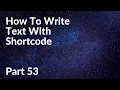 How To Write Text With Shortcode Wordpress Theme Development Part 53 Tech Tian