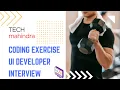 Tech Mahindra Coding Exercise - UI Developer Interview Hindi